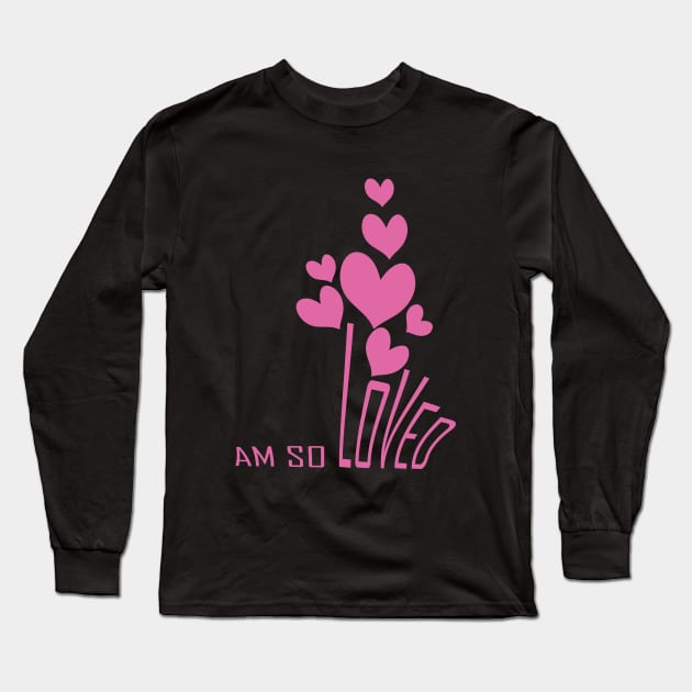 I am so loved Long Sleeve T-Shirt by Day81